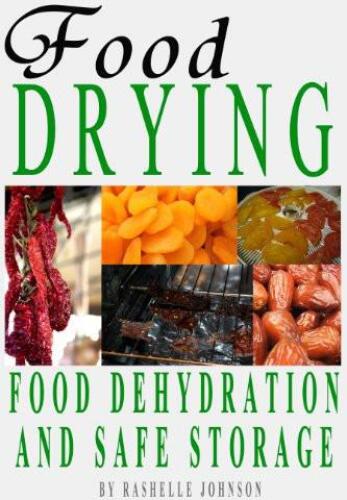 Food Drying: Food Dehydration and Safe Storage