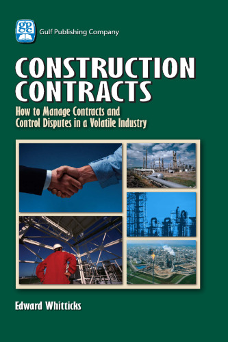 Construction Contracts - How to Manage Contracts and Control Disputes in a Volatile Industry