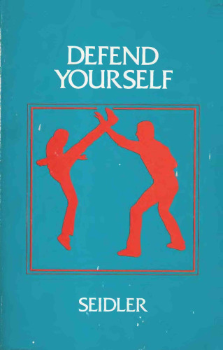 Defend Yourself: Scientific Personal Defense
