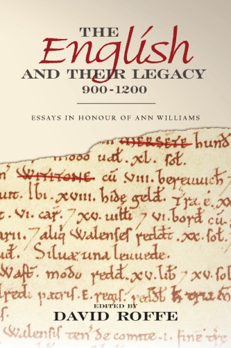 The English and their Legacy, 900-1200 : Essays in Honour of Ann Williams