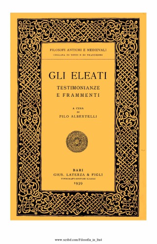 Gli eleati. Testimonienze e frammenti