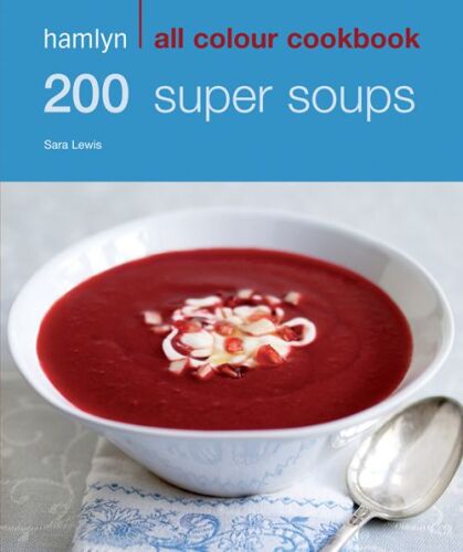 Hamlyn All Colour Cookbook: 200 Super Soups