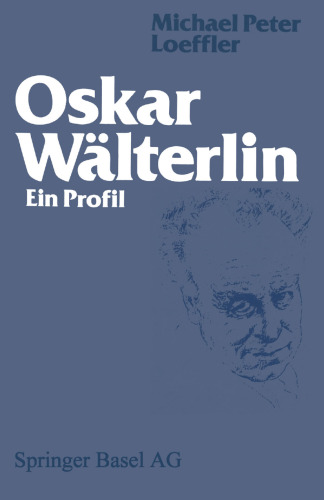 Oskar Wälterlin: Ein Profil