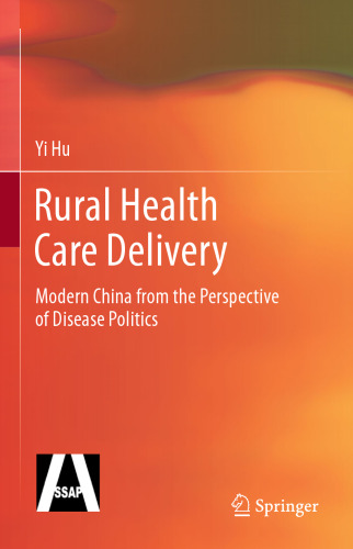 Rural Health Care Delivery: Modern China from the Perspective of Disease Politics