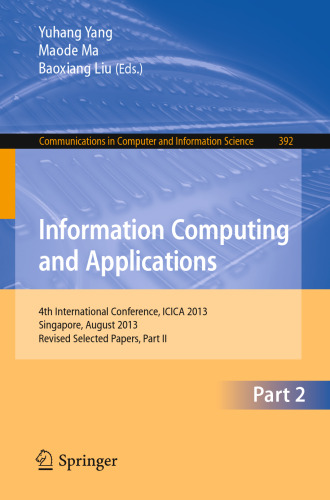 Information Computing and Applications: 4th International Conference, ICICA 2013, Singapore, August 16-18, 2013 Revised Selected Papers, Part II