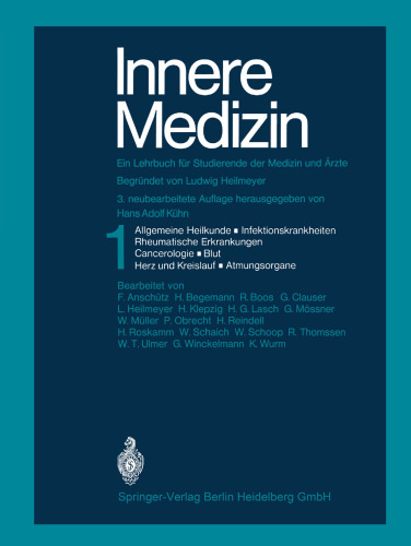 Innere Medizin: Ein Lehrbuch für Studierende der Medizin und Ärzte. 1: Allgemeine Grundlagen und Grundregeln der Heilkunde · Infektionskrankheiten · Rheumatische Erkrankungen · Cancerologie Blut · Herz und Kreislauf · Atmungsorgane