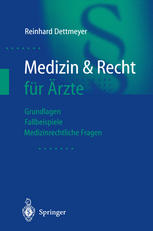 Medizin & Recht für Ärzte: Grundlagen — Fallbeispiele Medizinrechtliche Fragen