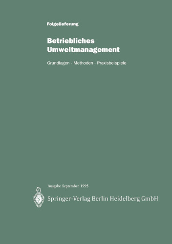 Betriebliches Umweltmanagement: Grundlagen — Methoden — Praxisbeispiele