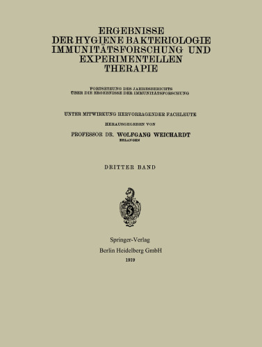 Ergebnisse der Hygiene Bakteriologie Immunitätsforschung und Experimentellen Therapie: Fortsetzung des Jahresberichts über die Ergebnisse der Immunitätsforschung