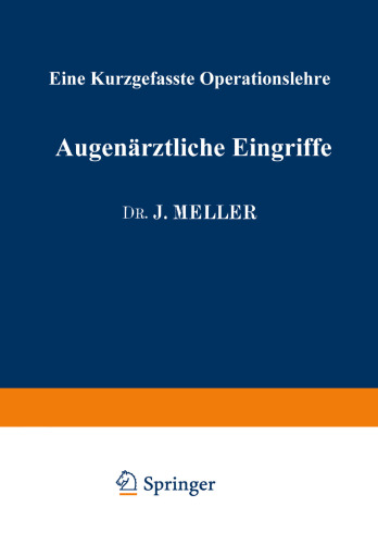 Augenärztliche Eingriffe: Eine Kurzgefasste Operationslehre