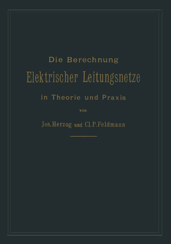 Die Berechnung Elektrischer Leitungsnetze in Theorie und Praxis