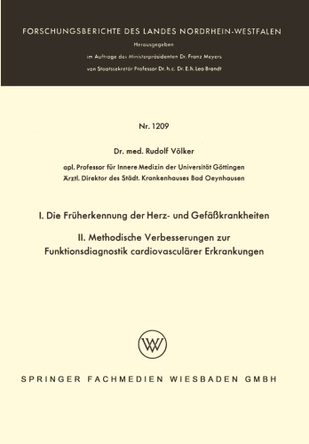 I. Die Früherkennung der Herz- und Gefäßkrankheiten. II. Methodische Verbesserungen zur Funktionsdiagnostik cardiovasculärer Erkrankungen