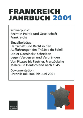 Frankreich-Jahrbuch 2001: Politik, Wirtschaft, Gesellschaft, Geschichte, Kultur. Themenschwerpunkt: Recht in Politik und Gesellschaft Frankreichs