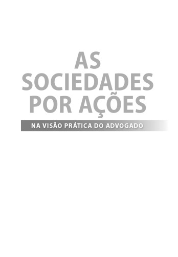 As Sociedades Por Ações. Na Visão Prática do Advogado