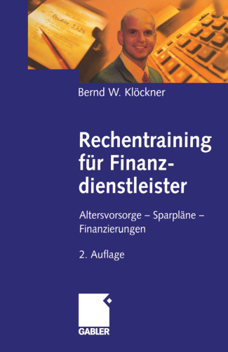 Rechentraining für Finanzdienstleister: Altersvorsorge — Sparpläne — Finanzierungen