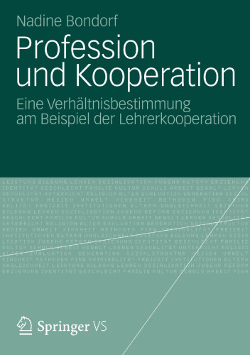 Profession und Kooperation: Eine Verhältnisbestimmung am Beispiel der Lehrerkooperation