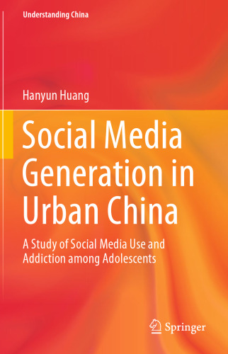 Social Media Generation in Urban China: A Study of Social Media Use and Addiction among Adolescents