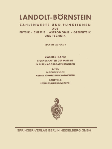 Landolt-Börnstein: Eigenschaften der Materie in Ihren Aggregatzuständen, 2. Teil. Bandteil b, Lösungsgleichgewichte I, Teil 2