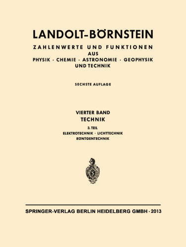 Landolt-Börnstein: Technik, 3. Teil, Elektrotechnik, Lichttechnik, Röntgentechnik, Teil a