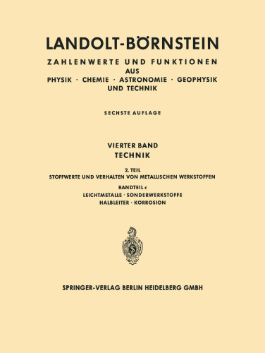 Landolt-Börnstein: Technik, 2. Teil, Bandteil c, Leichtmetalle · Sonderwerkstoffe, Halbleiter · Korrosion, Teil 1