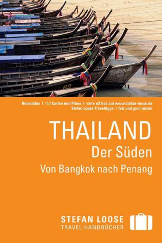 Stefan Loose Reiseführer Thailand - Der Süden von Bangkok nach Penang (German Edition)