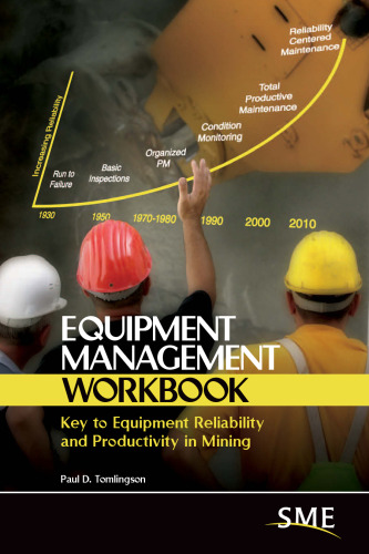 Equipment management workbook : key to equipment reliability and productivity in mining