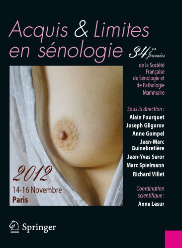 Acquis et limites en sénologie = Assets and limits in breast diseases : 34es Journées de la Société Française de Sénologie et de Pathologie Mammaire 14-16 Novembre 2012 Paris