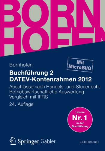 Buchführung 2 DATEV-Kontenrahmen 2012 Abschlüsse nach Handels- und Steuerrecht Betriebswirtschaftliche Auswertung Vergleich mit IFRS