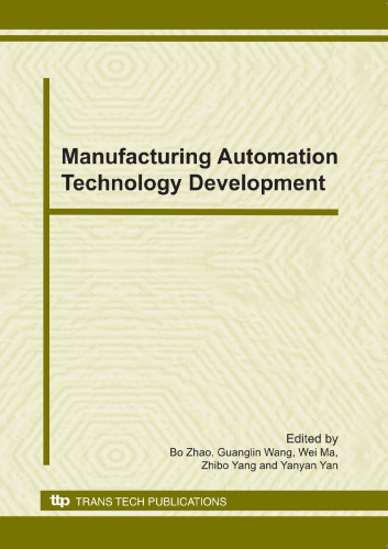 Manufacturing automation technology development : selected, peer reviewed papers from the 14th Conference of China University Society on Manufacturing Automation, August 11-14, 2010, Jiaozuo, China