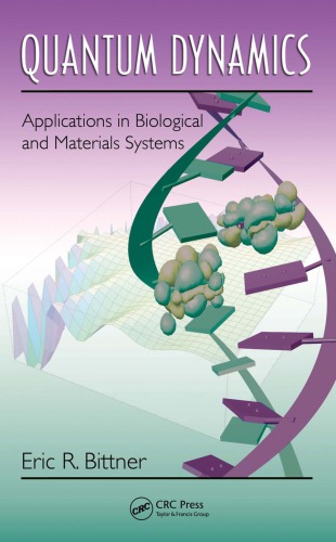 Quantum Dynamics: Applications in Biological and Materials Systems