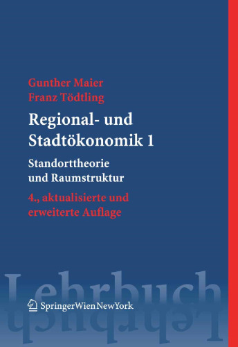 Regional- und Stadtökonomik 1: Standorttheorie und Raumstruktur