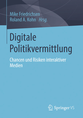 Digitale Politikvermittlung: Chancen und Risiken interaktiver Medien