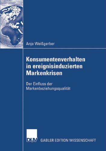 Konsumentenverhalten in ereignisinduzierten Markenkrisen: Der Einfluss der Markenbeziehungsqualität