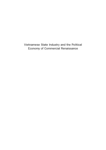 Vietnamese State Industry and the Political Economy of Commercial Renaissance. Dragon's Tooth Or Curate's Egg?