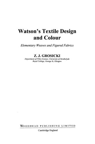 Watson's Textile Design and Colour. Elementary Weaves and Figured Fabrics