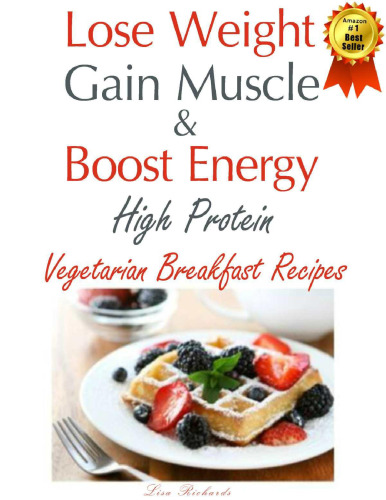 Lose Weight & Gain Muscle - High Protein Vegetarian Breakfast Recipes