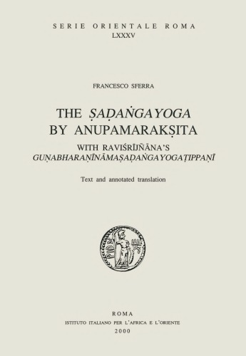 The Sadangayoga by Anupamaraksita with Ravisrijñana's Gunabharaninamasadangayogatippani