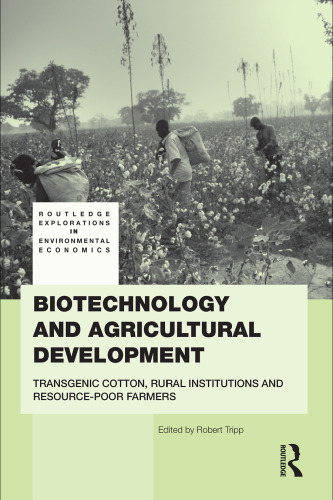 Biotechnology and agricultural development : transgenic cotton, rural institutions and resource-poor farmers