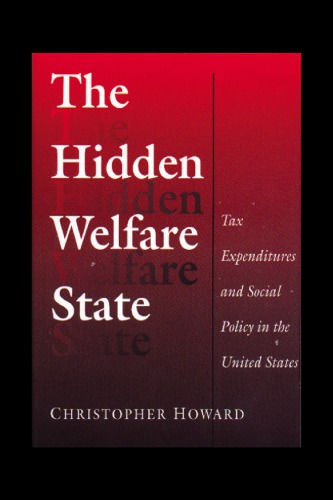 The Hidden Welfare State: Tax Expenditures and Social Policy in the United States