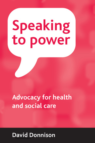 Speaking to power : advocacy for health and social care