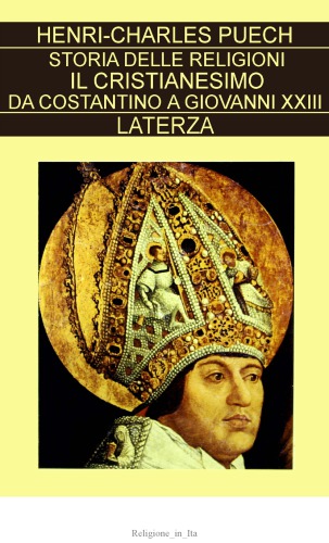 Storia delle religioni. Il Cristianesimo da Costantino a Giovanni XXIII