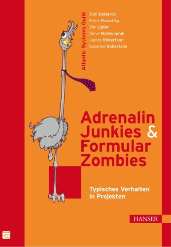 Adrenalin Junkies & Formular Zombies: Typisches Verhalten in Projekten