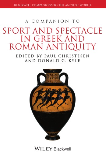 A companion to sport and spectacle in Greek and Roman antiquity