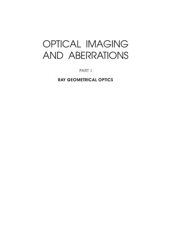 Optical imaging and aberrations. / Part I, Ray geometrical optics