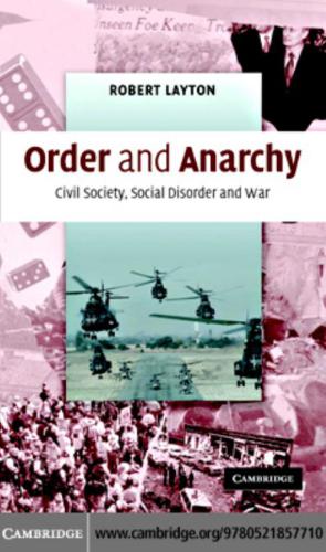 Order and anarchy : civil society, social disorder and war