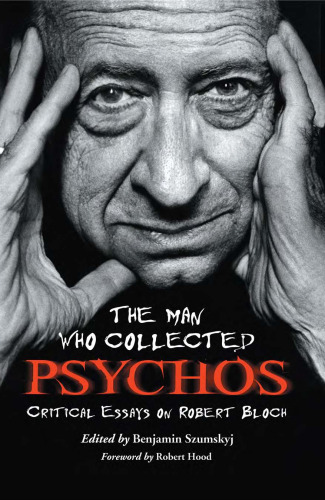 The man who collected psychos : critical essays on Robert Bloch