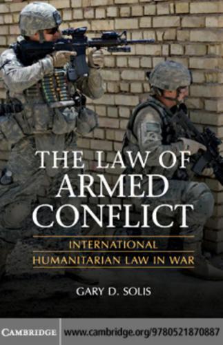 The law of armed conflict : international humanitarian law in war