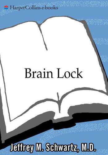 Brain Lock: Free Yourself from Obsessive-Compulsive Behavior