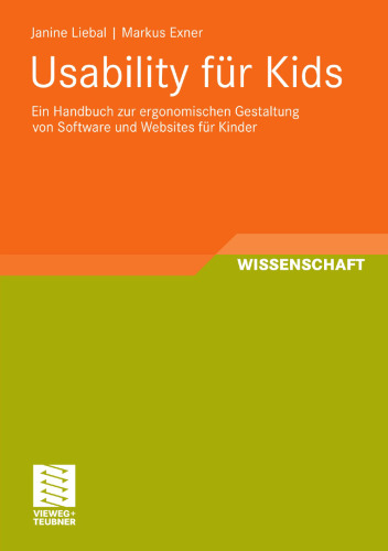 Usability für Kids: Ein Handbuch zur ergonomischen Gestaltung von Software und Websites für Kinder