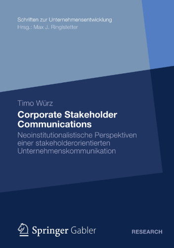 Corporate Stakeholder Communications: Neoinstitutionalistische Perspektiven einer stakeholderorientierten Unternehmenskommunikation